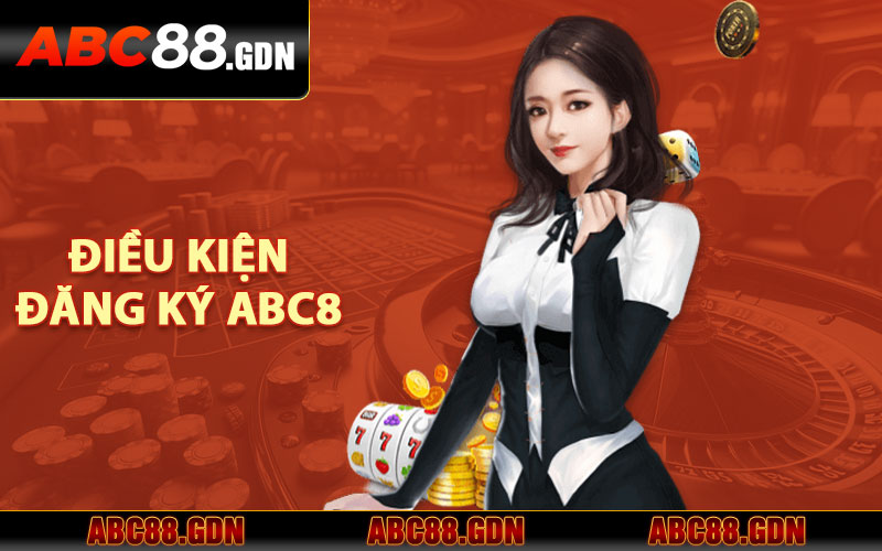 Điều kiện đăng ký ABC8
